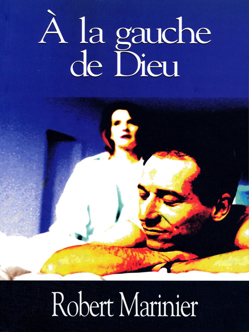Title details for À la gauche de Dieu by Robert Marinier - Wait list